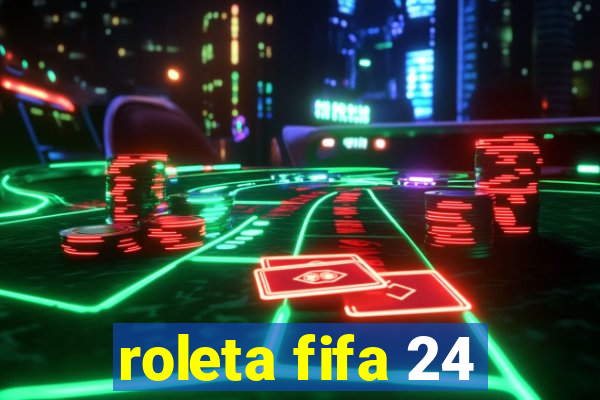 roleta fifa 24